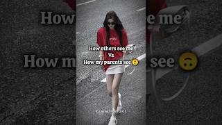 How others see Vs how my parents see.✨🙃#aesthetic#edit#ytshorts#shorts#funny#viral#trending#views