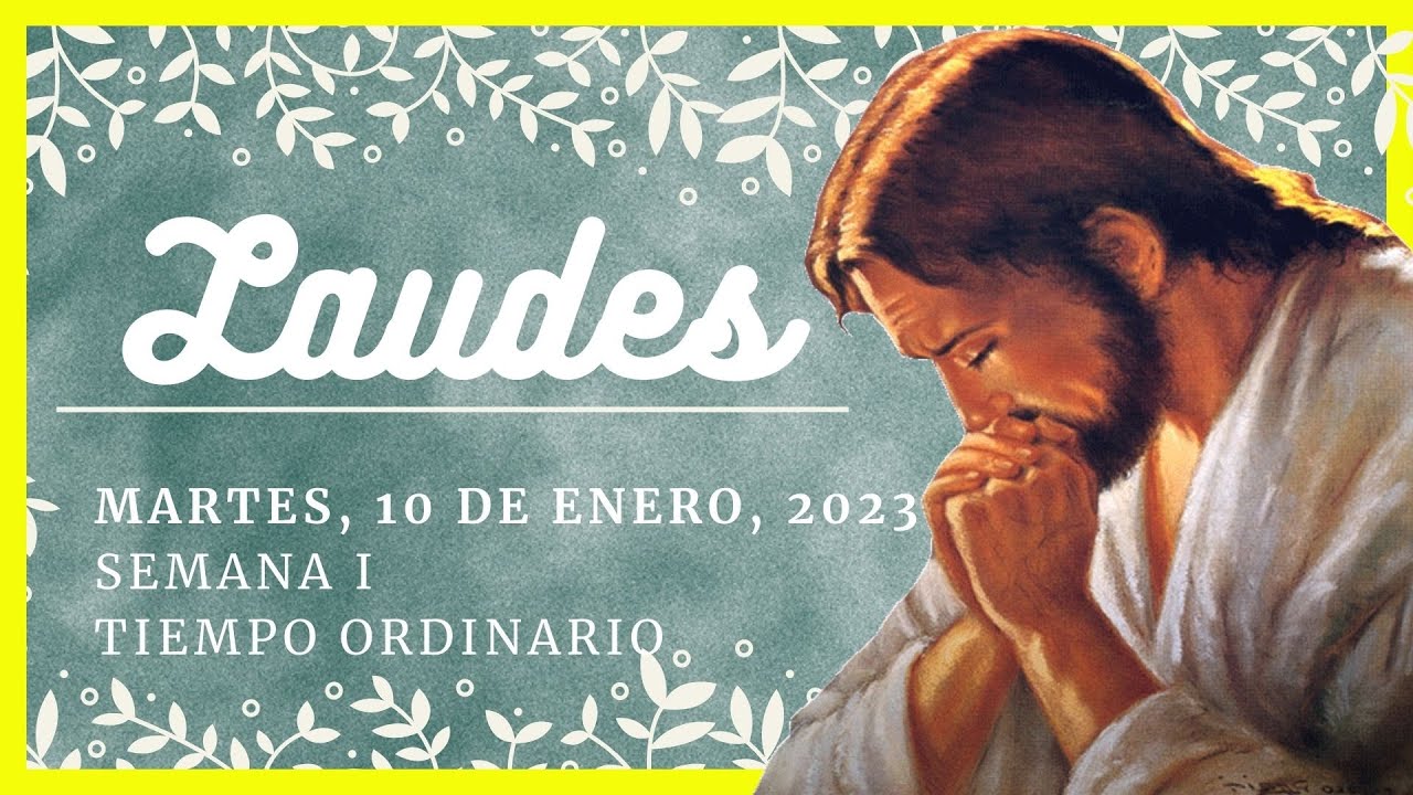 🌞 LAUDES DEL DIA DE HOY | 10 De Enero De 2023 | Oración De La Mañana 🙏 ...