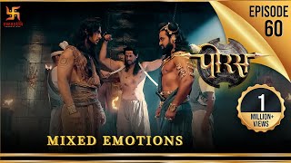 Porus | Episode 60 | Mixed Emotions | मिश्रित भावनाओं | पोरस | Swastik Productions India