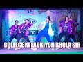 College Ki Ladkiyon | Yeh dil Aashiqana | Bhola Sir Danceig Sam & Dance Group