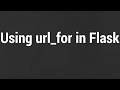 Using the url_for Function in Flask
