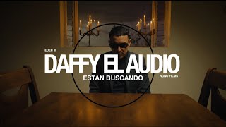 Daffy El Audio | Estan Buscando | Video Oficial