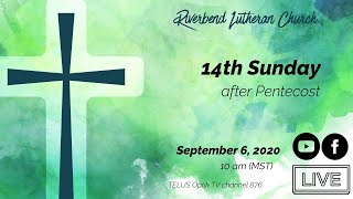 Riverbend Lutheran - 14th Sunday after Pentecost - 10:00 am