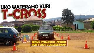 🚗 #T-CROSS:UKO WAKORA T-CROSS MUBURYO BWOROSHYE /#0788864615