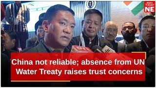 Arunachal CM: China not reliable; absence from UN Water Treaty raises trust concerns