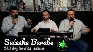 Sućeske Barabe - Skidaj hodža sihir 2024