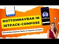 How to create BottomNavBar in JetPack-Compose | Android Development Basics in Jetpack-Compose