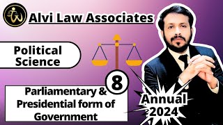 Parliamentary \u0026 Presidential form of Government | POLITICAL SCIENCE LLB Part1 | Annual 2024 | Lec 8