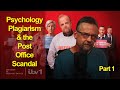 Psychology, Plagiarism and the Post Office Scandal Part 1