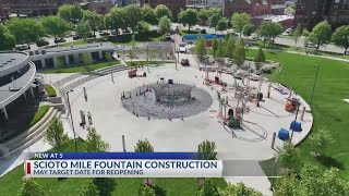 When will the Scioto Mile Fountain reopen?