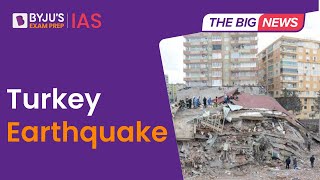 Turkey Earthquake Reason | Multiple Earthquakes Hit Turkey & Syria | India To Send NDRF | UPSC 2023