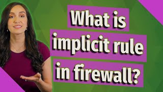 What is implicit rule in firewall?