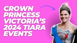 All Crown Princess Victoria's Tiara events of 2024