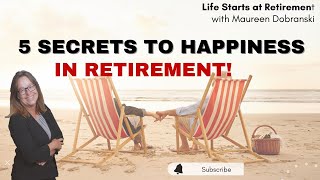 Discover the SECRETS to happiness in RETIREMENT!