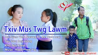 Txiv Mus Twg Lawm/ niam vam ntxawg(amy xiong) Ft me taub lauj/Nkauj tawm tshiab2023/