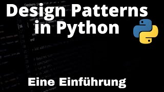 Design Patterns in Python - Eine Einführung - Design Patterns Tutorial Deutsch