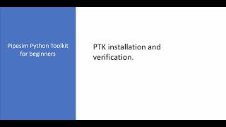 PTK01. Pipesim Python Toolkit installation