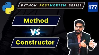 Constructor vs Methods in Python Explained | Objected Oriented Programming in Python #177