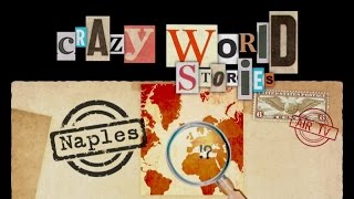 NAPLES - CRAZY WORLD STORIES (Documentary, Discovery, History)