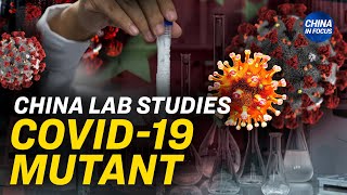 Chinese Lab Tests Mutant COVID-19 Strain | Trailer | China in Focus