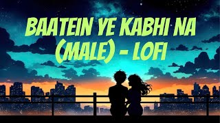Baatein Ye Kabhi Na [Slowed + Reverb] - Arijit Singh | Khamoshiyan | Lofi Songs | Lofi Vibes