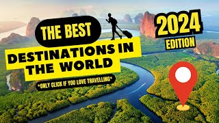 Top 50 Travel Destinations in 2024