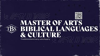 TBS Facts: Master of Arts in Biblical Languages and Culture