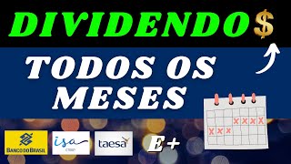 DIVIDENDOS TODOS OS MESES: BBAS3 TRPL4 TAEE11 BBSE3 e+