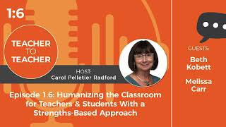 Humanizing the Classroom for Teachers & Students With a Strengths-Based Approach | T2T Podcast