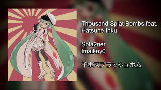 Senbon-Splash Bomb feat. Hatsune Inku