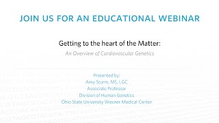 Overview of Cardiovascular Genetics | Getting to the Heart of the Matter | Webinar | Ambry Genetics