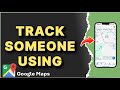 How to Track Someone using Google Maps