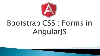 Part 9 - Bootstrap CSS - Forms (AngularJS)