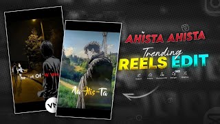 Ahista Ahista Song Trending Reels Video Editing | Viral Trending Reel Editing Vn App