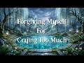 Forgiving Myself : For Crying Too Much - Whispers of Forgiveness 🌿 Healing Music