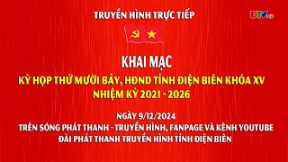 KHAI MẠC KỲ HỌP 17 HĐND KHÓA XV NHIỆM KỲ 2021-2026