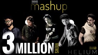 2018 MASHUP (malayalam , tamil , hindi , english) 12 songs in a row | HELIUM Band | HD