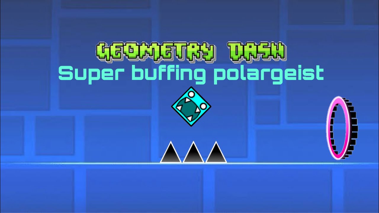 Today I M Super Buffing Polargeist Geometry Dash Youtube