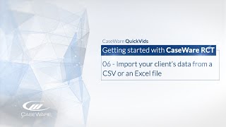 Getting started with Caseware ReviewComp 06 - Import from a CSV or an Excel file