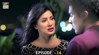 Kabhi Kabhi Episode 16 | Ahsan Khan | Mehwish Hayat | ARY Digital