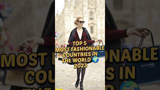 Top 5 Fashionable 👗 Countries  🌍#top5  #shorts #world