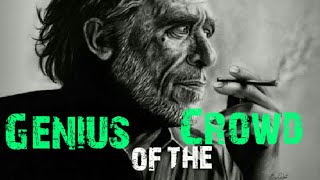 The Genius of the crowd by (Charles Bukowski )