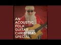 Santa Claus Is Coming to Town (Acoustic Folk Version)