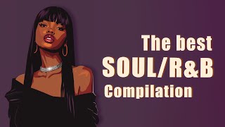 Soul/r&b playlist to get you in your feels ~ The best soul/r&b compilation
