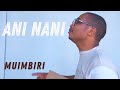 Ani Nani Official Video | Muimbiri