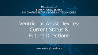 Episode 22 | Ventricular Assist Devices: Current Status \u0026 Future Directions