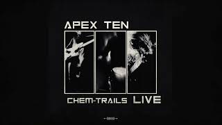 Apex Ten - Chem Trails LIVE (full Album 2022)