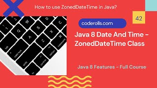 42 ZonedDateTime Class In Java 8 Date And Time API