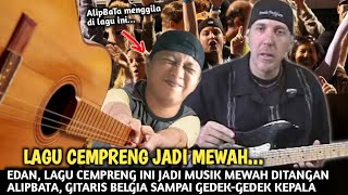 EDAN, LAGU CEMPRENG INI JADI MUSIK MEWAH DITANGAN ALIPBATA, GITARIS BELGIA SAMPAI GEDEK-GEDEK KEPALA