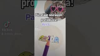 Piirretään seuraajien profiilikuvia part 5!!😊